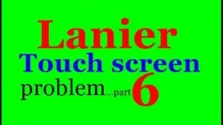 Lanier Copier Touch Screen Display Panel Problem Part 6   $97.95