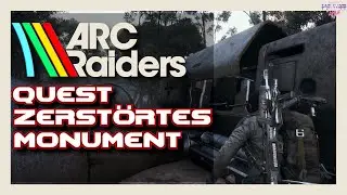 ARC Raiders Quest Beginner Guide (German) Quest🎮 Destroyed Monument