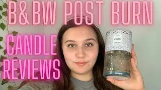Bath and Body Works POST BURN CANDLE REVIEWS