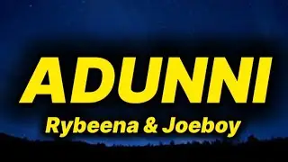 Rybeena & Joeboy - Adunni (lyrics)