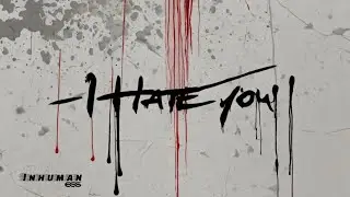 Inhuman 666 - I Hate You「Official Lyric Video」