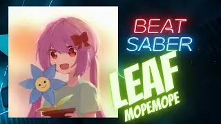 Beat Saber - LeaF - MOPE MOPE (DISTURBING)