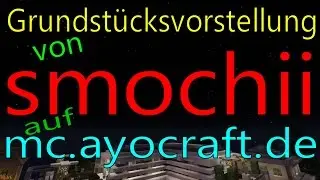 Minecraft | Server: Ayocraft | Grundst&uuml;ck: smochii