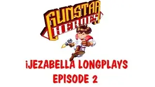 Gunstar Heroes - iJezabella Longplays (Mega Drive/Genesis) - Episode 2