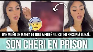 MAEVA EN COUPLE AVEC BOLI, IL EST EN PRISON &Agrave; DUBA&Iuml; ⛓🚨 LES RAISONS D&Eacute;VOIL&Eacute;ES, UNE VID&Eacute;O A FUIT&Eacute; 😲