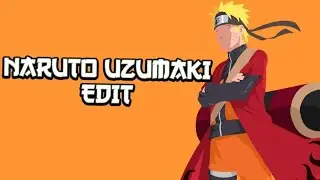 NARUTO UZUMAKI EDIT