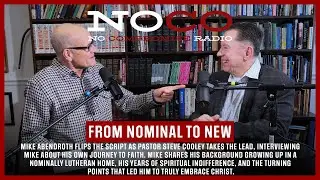 No Compromise Radio: Video Episode 5: &ldquo;From Nominal to New&rdquo; with Special Guest Pastor Steve Cooley
