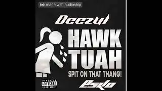 HawkTuah-Deezul ft.Esko