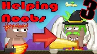 GrowTopia | HELPING NOOBS 3!