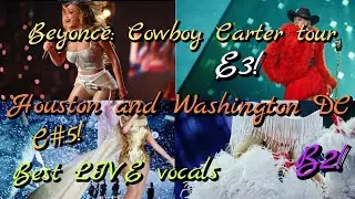 Beyoncé: Cowboy Carter tour. Houston and Washington DC best LIVE vocals!