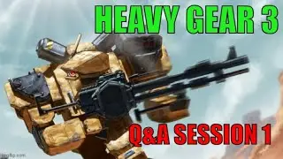 Heavy Gear 3 - Q&A Session 1