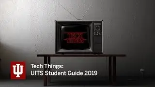 Tech Things: UITS student guide 2019
