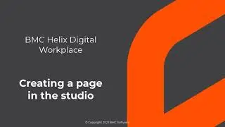 BMC Helix Digital Workplace 21.3: Создание страницы в студии