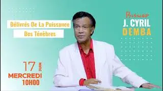 Délivrés de la puissance des ténèbres | Mercredi 17.06.2020 | Bishop Joseph Cyril Demba