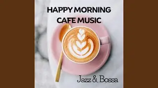 Happy Morning Cafe Music