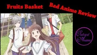 Fruits Basket | Bad Anime Review