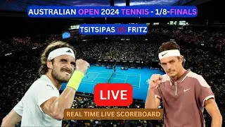 Stefanos Tsitsipas Vs Taylor Fritz LIVE Score UPDATE Today 2024 Australian Open Tennis 1/8-Finals