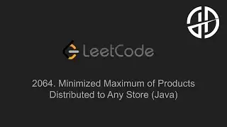 2064. Minimized Maximum of Products Distributed to Any Store (LeetCode, Java)