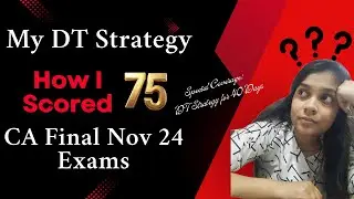 🔥 How I Scored 75 Marks in CA Final DT Exam !!!! II My Exact Strategy to Score Exemption 💯🚀 !!!!
