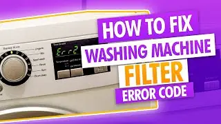 How to fix Bosch/Haier/LG/Samsung washing machine water filter ERROR CODE
