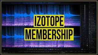 iZotope Memberships - Affordable Premium Plugins