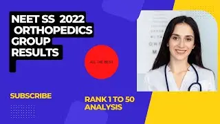 #RANK ANALYSIS#NEET SS 2022 # ORTHOPEDICS #GROUP#RESULT#RANK1 ONWARDS ANALYSIS