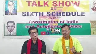 Part520 Talkshow on Sixth Schedule ! Kenangsot nei alamthe ! Keche akengpak arum do nangne !
