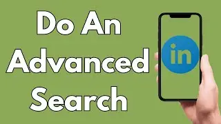 How To Do An Advanced Search On LinkedIn [2025 Guide]