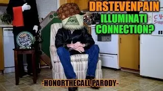 DrStevenPain Illuminati Connection? [Part 1] - HonorTheCall Parody