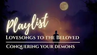 Conquering Your Demons | Lovesongs to the Beloved Playlist | Adult Christian Contemporary Music