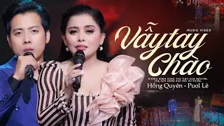 Vẫy Tay Chào - Puol Lê, Hồng Quyên (Official MV) | Song Ca Bolero TAN NÁT CÕI LÒNG