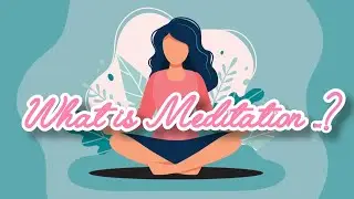 What is Meditation | Discover the power of  meditation and unlock inner peace and self awareness 