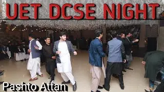 FAMOUS PASHTO ATTAN | DCSE NIGHT 2020 UET PESHAWAR | FRESHIES WELCOME PARTY | Batch 20 and 21
