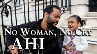 Bob Marley - No Woman, No Cry [father-daughter cover by AHI] - Live in London, UK
