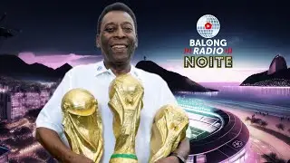 Homenaje a PELÉ / O REI - ep.119 #BalongRadioNoite