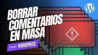 Borrar todos los comentarios en Wordpress - Posts, Páginas, Revisiones