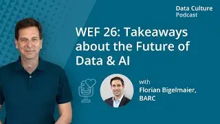 WEF 26: Takeaways about the Future of Data & AI &ndash; with Florian Bigelmaier, BARC