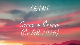 LETNI - Serce w Śniegu (CoVeR 2026) #HIT 2026