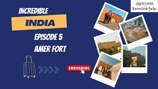 Incredible India 🇮🇳 Episode 5 - Amer fort : A timeless marvel of rajasthan