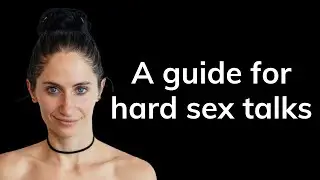 7 steps for a hard sex conversation