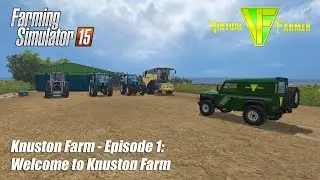 Knuston Farm Ep 1: Welcome to Knuston Farm (Let's Play Farming Simulator 15)