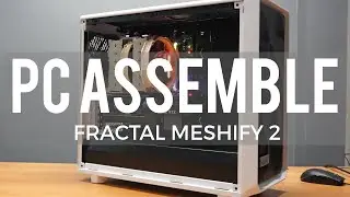 PC ASSEMBLE | Fractal Meshify  2