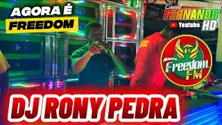 🚨 DJ RONY PEDRA AGORA &Eacute; FREEDOM FM 2025