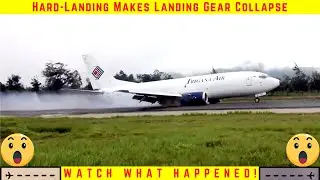 Hard-Landing Makes Landing Gear Collapse | Most-Crazy Aviation Video| Atlas Aviation