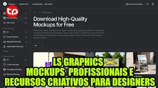 Descubra o LS Graphics: Mockups Profissionais para Designers e UI