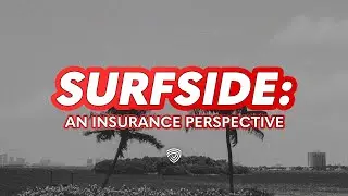 Surfside: An Insurance Perspective | JAG Studios