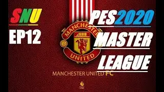 PES 2020 (PS4 Pro) Master League Man Utd EP12 [Missed chances]