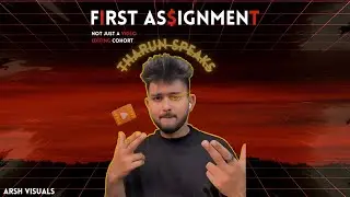 FIRST ASSIGNMENT | @TharunSpeaks | NOT JUST A VIDEO EDITING COHORT