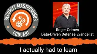 Security Masterminds Episode with Roger Grimes
