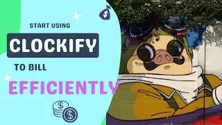 How to Bill Your Clients Like A Boss Using Clockify EASY